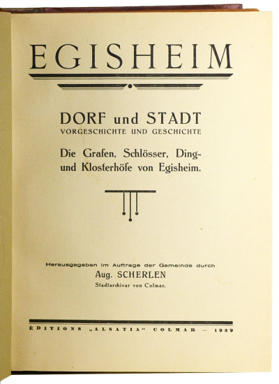 Egisheim, Dorf und Stadt. Vorgeschichte und Geschichte. Die Grafen, Schlösser, Ding- und Klosterhöfe von Egisheim. 