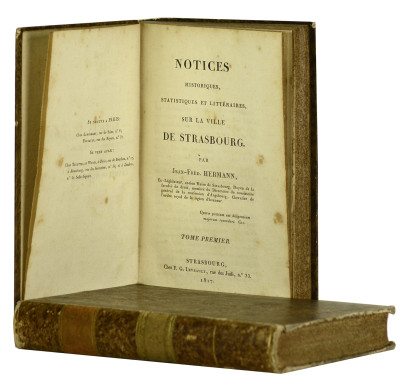 Notices historiques, statistiques et littéraires sur la ville de Strasbourg. 
