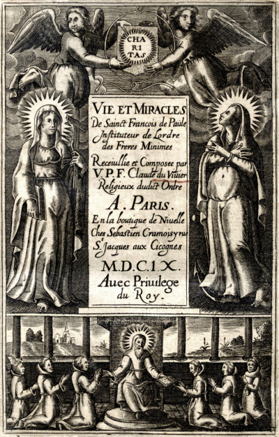 Vie et Miracles De Sainct François de Paule Instituteur de l'Ordre des Frères Minimes. 