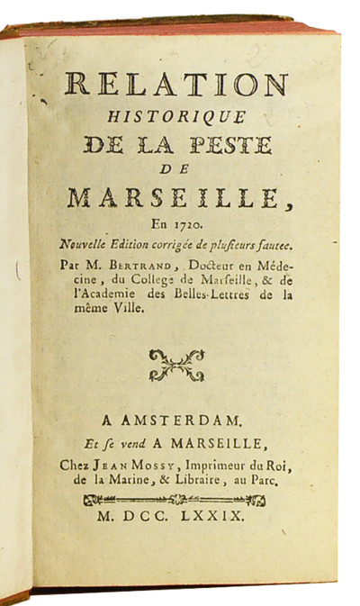 Relation historique de la peste de Marseille en 1720. Nouvelle édition corrigée de plusieurs fautes. 