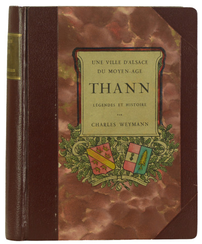 Thann. Une ville d'Alsace du moyen âge. Légendes et histoire. 