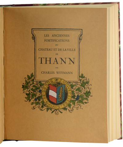La Seigneurie de Thann. Mélanges historiques. Relié à la suite : Les anciennes fortifications du château de la ville de Thann. 