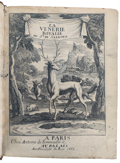 La Venerie royale divisée en IV parties, qui contiennent les Chasses du Cerf, du Lievre, du Chevreüil, du Sanglier, du Loup & du Renard. Avec le dénombrement des Forests & grands Buissons de France, où se doivent placer les Logemens, Questes, & Relais, pour y chasser. Par Messire Robert de Salnove, Conseiller, & Maistre-d'Hôstel ordinaire de la Maison du Roy, Lieutenant dans la grande Louveterie de France, Escuyer ordinaire de Madame Royale Christine de France, Duchesse de Savoye, & Gentil-homme de la Chambre de S. A. R. de Savoye. 