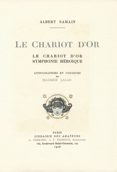Le Chariot d'Or. Le Chariot d'Or, Symphonie Héroïque. Lithographies en couleurs de Maurice Lalau. 