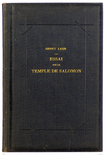 Essai sur le Temple de Salomon. Thèse présentée à la Faculté de théologie de l'Église libre du canton de Vaud. 