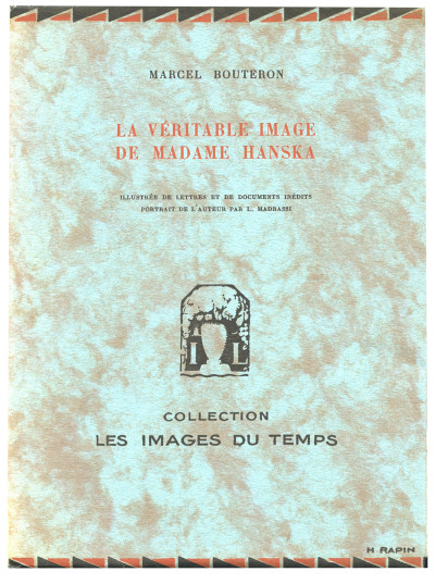La véritable image de Madame Hanska. Illustrée de lettres et de documents inédits. Portrait de l'auteur par L. Madrassi. 