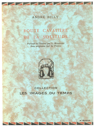 Route cavalière de la solitude. Portrait de l'auteur par L. Mardrassi. Bois originaux par de Pidoll. 