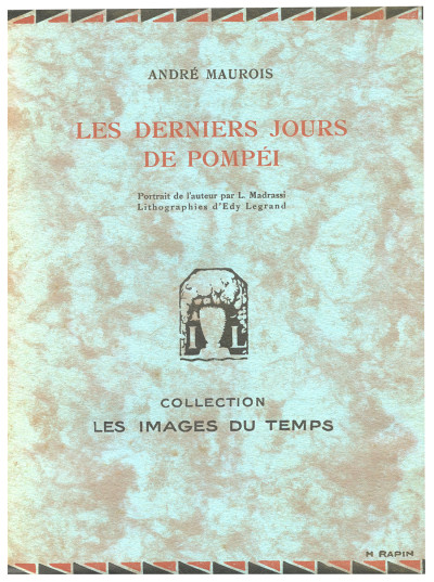 Les derniers jours de Pompéï. Portrait de l'auteur par L. Madrassi. Lithographies d'Edy Legrand. 
