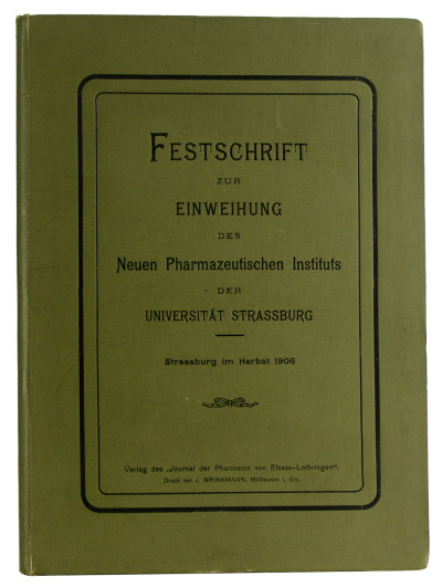 Festschrift zur Einweihung des neuen pharmazeutischen Institutes der Universität Strassburg. 