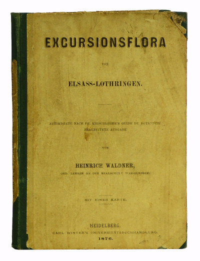 Excursionsflora von Elsass-Lothringen. Autorisirte nach Fr. Kirschleger's "Guide du Botaniste" bearbeitete Ausgabe. 