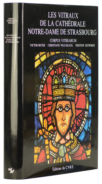 Les vitraux de la cathédrale Notre-Dame de Strasbourg. Par Victor Beyer, Christiane Wild-Block, Fridtjof Zschokke. Avec la collaboration de Claudine Lautier. 