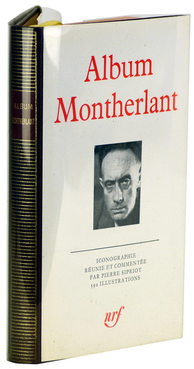 Album Montherlant. Iconographie réunie et commentée par Pierre Sipriot. 392 illustrations. 