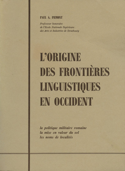 L'origine des frontières linguistiques en Occident. La politique militaire romaine, la mise en valeur du sol, les noms de localités. 