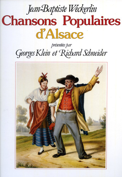Chansons populaires d'Alsace. Présentées par Georges Klein et Richard Schneider. 