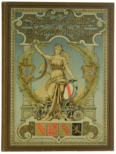 Strassburger Industrie- und Gewerbe-Ausstellung für Elsass-Lothringen, Baden und die Bayerische Rheinpfalz. 