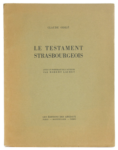 Le testament strasbourgeois. Avec un portrait de l'auteur par Robert Lauret. 