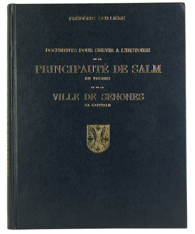 Documents pour servir à l'histoire de la principauté de Salm en Vosges et de la ville de Senones, sa capitale. 