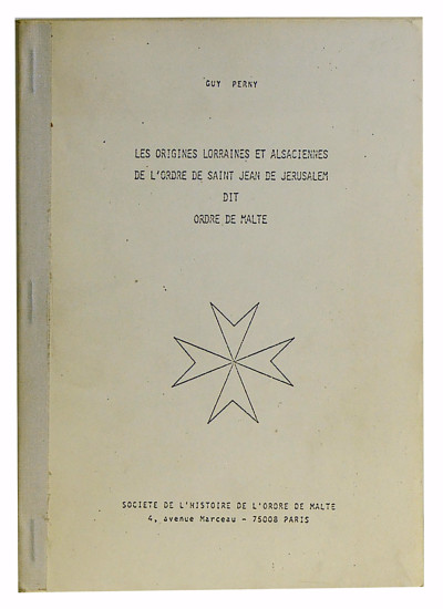 Les origines lorraines et alsaciennes de l'ordre de Saint Jean de Jérusalem dit Ordre de Malte. 