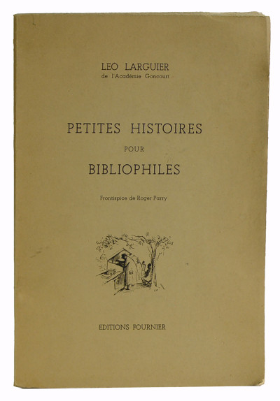 Petites histoires pour bibliophiles. Frontispice de Roger Parry. 