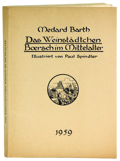 Das Weinstädtchen Boersch im Mittelalter. Eine geschichtliche Plauderei. Illustriert von Paul Spindler. 