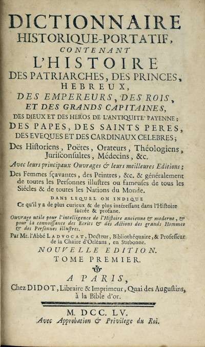 Dictionnaire historique-portatif, contenant l'histoire des Patriarches, des Princes, Hébreux, des Empereurs, des Rois, et des grands Capitaines (…) dans lequel on indique ce qu'il y a de plus curieux & de plus intéressant dans l'Histoire sacrée & profane. 