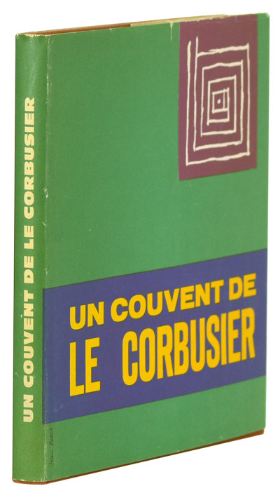 Un couvent de Le Corbusier. Volume réalisé par Jean Petit. 