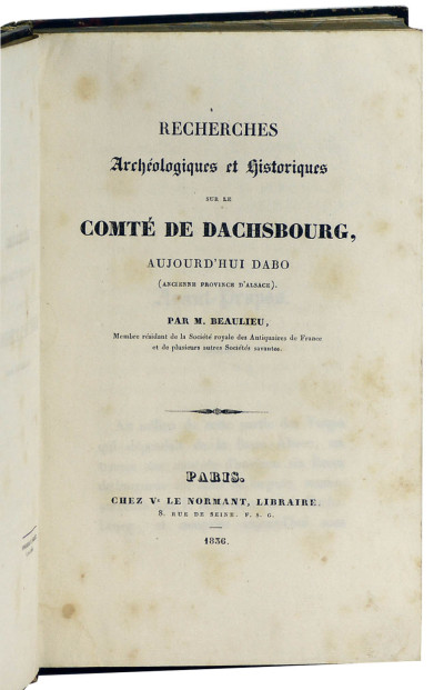 Recherches archéologiques et historiques sur le Comté de Dachsbourg, aujourd'hui Dabo (ancienne province d'Alsace). 