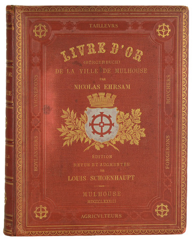 Livre d'Or (Bürgerbuch) de la ville de Mulhouse, par Nicolas Ehrsam. Nouvelle édition revue et augmentée par Louis Schoenhaupt. 