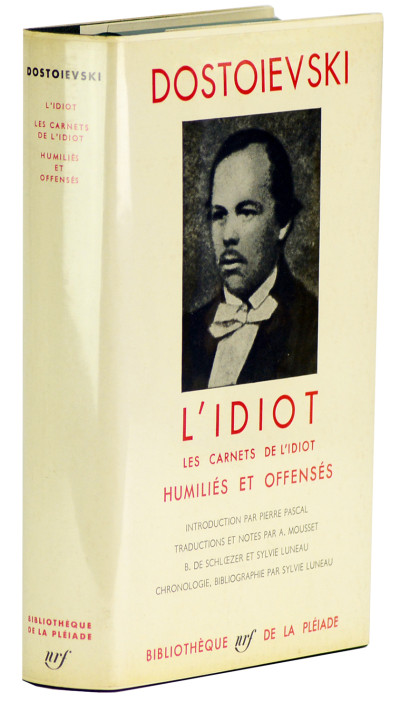 L'Idiot. Les Carnets de l'Idiot. Humiliés et offensés. 
