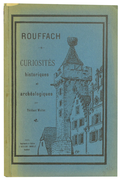 Rouffach. Curiosités historiques et archéologiques. 