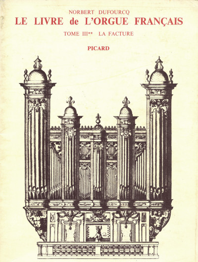 Le Livre de l’orgue français, 1589-1789. 