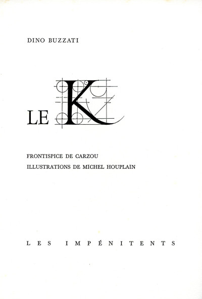 Le K. Frontispice de Carzou. Illustrations de Michel Houplain. 