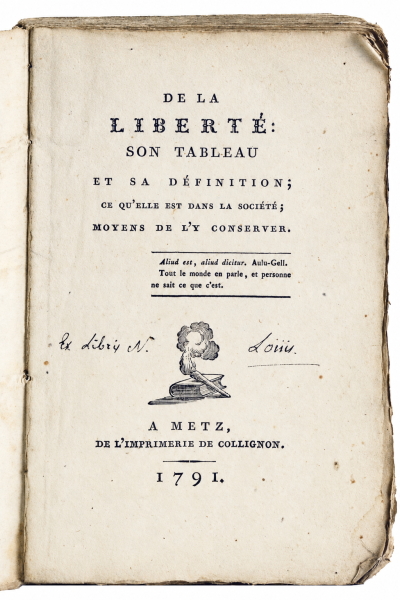 De la Liberté : son tableau et sa définition ; ce qu’elle est dans la société ; moyens de l’y conserver. 