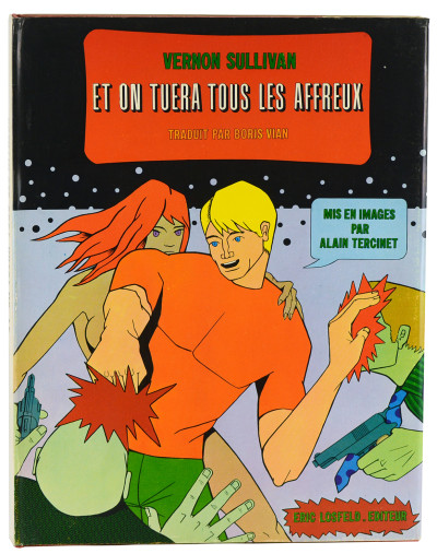 Et on tuera tous les affreux. Traduit par Boris Vian. Mis en images par Alain Tercinet. 