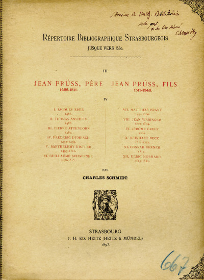 Jean Prüss, père (1482-1511) et Jean Prüss, fils (1511-1546). Suivi de : I. Jacques Eber (1483). II. Thomas Anshelm (1488). III. Pierre Attendorn (1489). IV. Frédéric Dumbach (1497 - 1499). V. Barthélemy Kistler (1497 - 1510). VI. Guillaume Schaffner (1498 - 1515). VII. Matthias Brant (149. - 1500). VIII. Jean Wähinger (1502 - 1504). IX. Jérôme Greff (1502). X. Reinhart Beck (1511 - 1521). XI. Conrad Kerner (1517). XII. Ulric Morhard (1519 - 1522). 