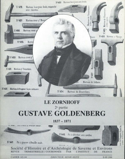 Monswiller. Zornhoff. Étude historique d’un site industriel. Première partie : jusqu’en 1837. — Le Zornhoff. Deuxième partie : Gustave Goldenberg, 1837-1871. 