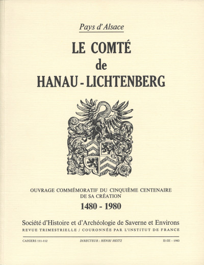 Le comté de Hanau-Lichtenberg. Ouvrage commémoratif du cinquième centenaire de sa création, 1480-1980. 