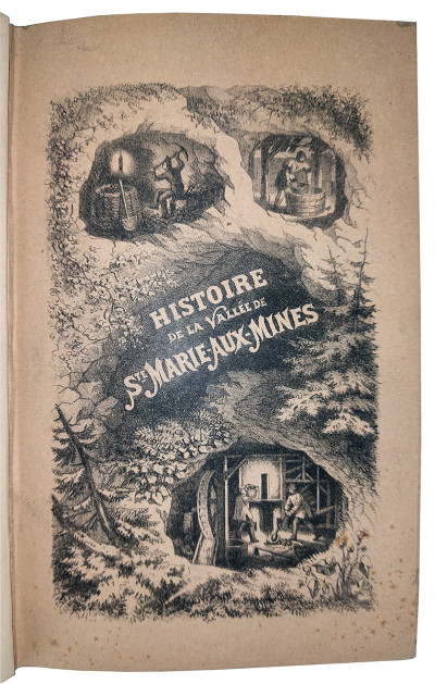 Histoire de la vallée de Sainte-Marie-aux-Mines, anciennement vallée de Lièpvre (Alsace). Avec le portrait de l'auteur. 