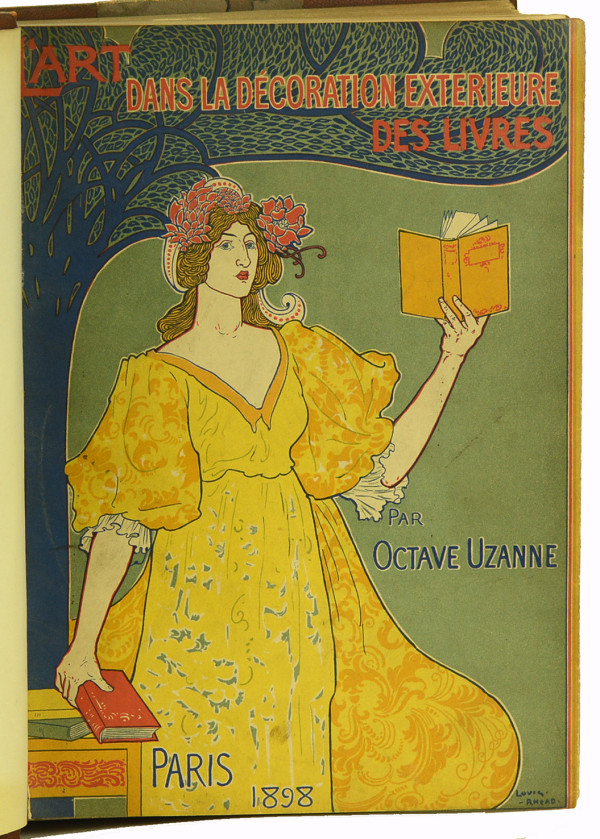 L'Art dans la Décoration extérieure des Livres. Les Couvertures illustrées, les Cartonnages d'Éditeurs, la Reliure d'Art. 