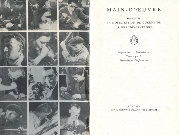 Main-d'œuvre. Histoire de la mobilisation de guerre de la Grande-Bretagne. Préparé pour le Ministère du Travail par le Ministère de l'Information. 
